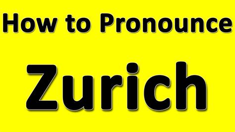 how to pronounce zuri|how to pronounce zurich switzerland.